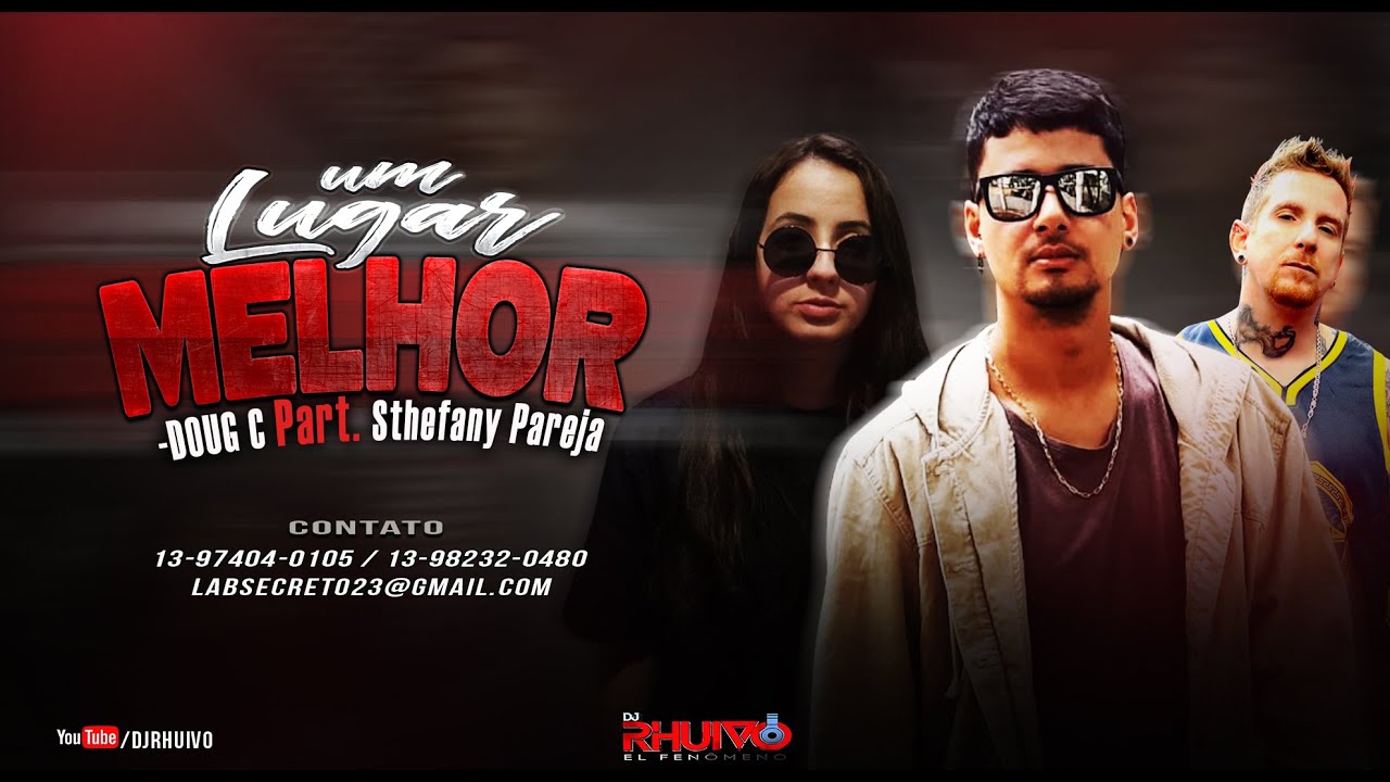 Doug C – Um lugar melhor Part. Sthefany Pareja [Web-Clipe Oficial] Prod. DJ Rhuivo.