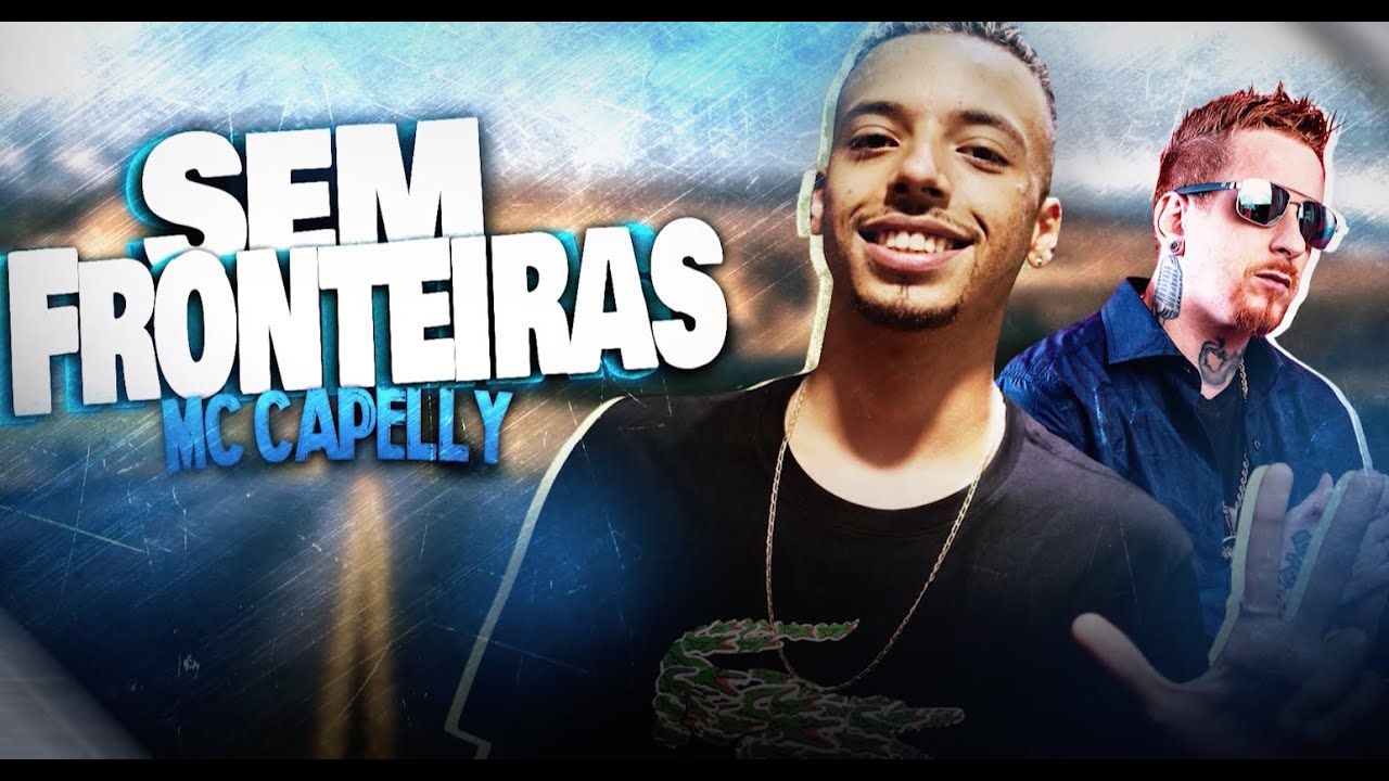 Mc Capelly – Sem Fronteiras [Web-Clipe Oficial] Prod. DJ Rhuivo.